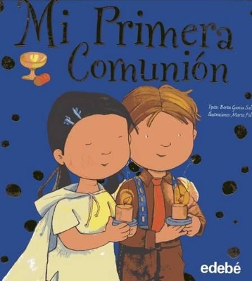 Mi Primera Comunion - Sabates, Berta Garcia, and Fabrega, Marta (Illustrator)