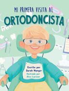 Mi Primera Visita al Ortodoncista