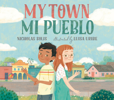 Mi Pueblo - Solis, Nicholas, and Uribe, Luisa (Illustrator)