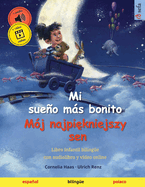 Mi sueo ms bonito - M?j najpi kniejszy sen (espaol - polaco): Libro infantil biling?e, con audiolibro y v?deo online