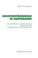 Mi?verst?ndnisse in Gespr?chen: Eine Empirische Untersuchung Im Rahmen Der Interpretativen Soziolinguistik