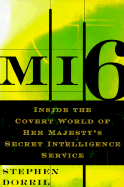 Mi6: Inside the Covert World of Her Majesty's Secret Intelligence Service - Dorril, Stephen