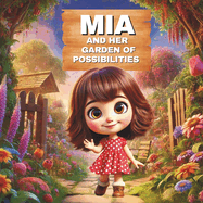 MIA and Her Garden of Possibilities