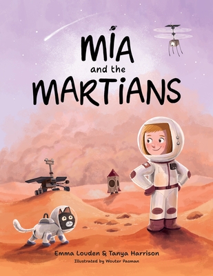 Mia and the Martians - Louden, Emma, and Harrison, Tanya