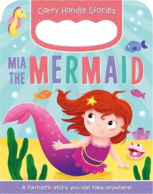 Mia the Mermaid - Igloo Books Ltd