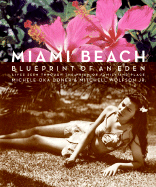 Miami Beach: Blueprint of an Eden - Doner, Michele Oka, and Wolfson, Mitchell