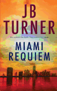 Miami Requiem: A Crime Thriller