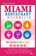 Miami Restaurant Guide 2019: Best Rated Restaurants in Miami - 500 restaurants, bars and cafs recommended for visitors, 2019