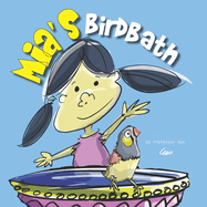 Mia's Birdbath: Mia loved birds so much she created a birdbath in her backyard