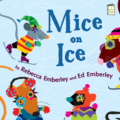 Mice on Ice - Emberley, Rebecca