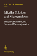 Micellar Solutions and Microemulsions: Structure, Dynamics, and Statistical Thermodynamics