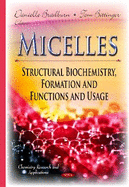 Micelles: Structural Biochemistry, Formation & Functions & Usage