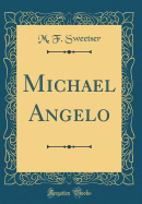 Michael Angelo (Classic Reprint)