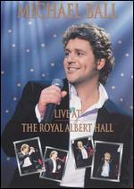 Michael Ball: Live at the Royal Albert Hall - 