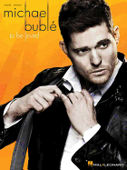 Michael Buble: To Be Loved