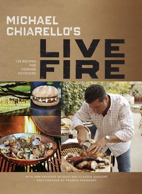 Michael Charellos Live Fire - Chiarello, Michael, and Frankeny, Frankie (Photographer)