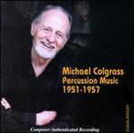 Michael Colgrass Percussion Music 1951-1957