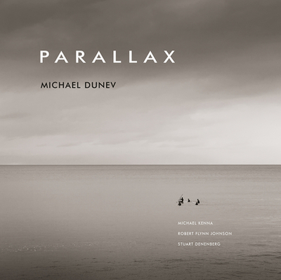 Michael Dunev: Parallax - Dunev, Michael (Photographer), and Denenberg, Stuart (Text by), and Johnson, Robert, Ba, Bm, MRCP (Text by)