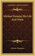 Michael Faraday His Life And Work