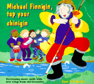 Michael Finnigin, Tap Your Chinigin: Developing Music Skills with New Songs from Old Favourites