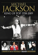 Michael Jackson: King Of Pop 1958 - 2009