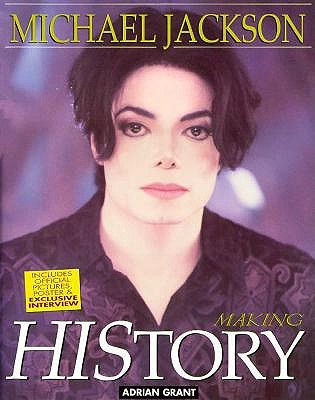 Michael Jackson: Making History - Grant, Adrian