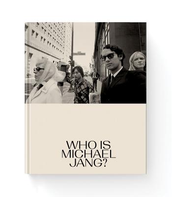Michael Jang: Who Is Michael Jang? - Jang, Michael (Photographer), and Georgiev, Pascale (Editor), and Phillips, Sandra S (Introduction by)