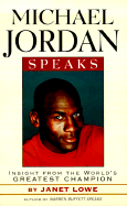 Michael Jordan Speaks: Lessons from the World's Greatest Champion