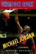 Michael Jordan - Boughn, Michael, and Goughn, Michael, and Romain, Joseph (Editor)