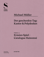 Michael Mller. Ernstes Spiel. Catalogue Raisonn: Vol. 1.4, Der geschenkte Tag: Kastor & Polydeukes