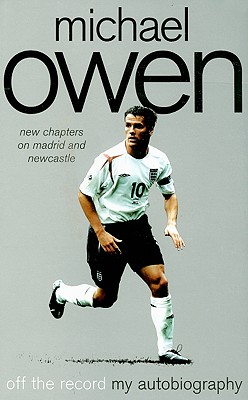Michael Owen: Off the Record - Owen, Michael