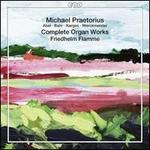 Michael Praetorius: Complete Organ Works - Friedhelm Flamme (organ)