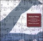 Michael White: Solo Piano Music