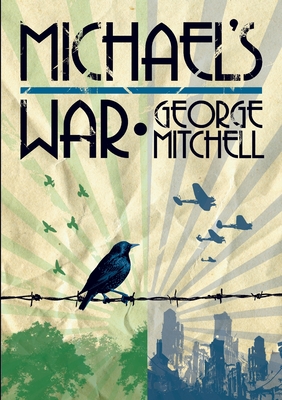 Michael's War - Mitchell, George