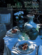 Michel Biehn's Healthy Recipes:International Cuisine from a Prove: International Cuisine from a Provencal Table