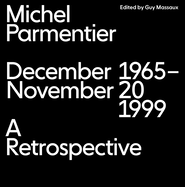 Michel Parmentier - December 1965 - November 20, 1999: A Retrospective
