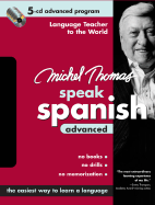 Michel Thomas Speak Spanish Advanced: 5-CD Advanced Program