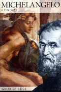 Michelangelo: A Biography