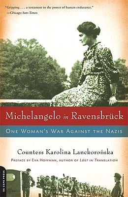 Michelangelo in Ravensbruck: One Woman's War Against the Nazis - Lanckoronska, Karolina, Countess