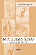 Michelangelo. Leben und Werk