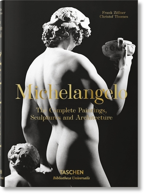 Michelangelo. the Complete Paintings, Sculptures and Arch. - Zllner, Frank, and Thoenes, Christof
