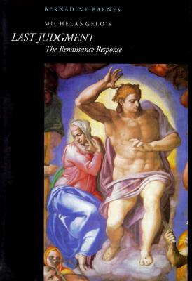 Michelangelo's"last Judgment": The Renaissance Response - Barnes, Bernadine