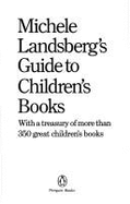 Michele Landsberg's Guide to Children's Books with a Treasury of More Than 350 Great Children's Books - Landsberg, Michele