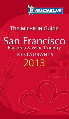 Michelin Guide San Francisco 2013: Restaurants & Hotels - Michelin Travel & Lifestyle