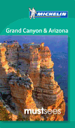 Michelin Must Sees Grand Canyon & Arizona