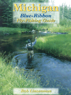 Michigan Blue-Ribbon Fly-Fishing Guide