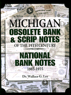 Michigan Obsolete Bank & Scrip Notes of the 19th Century: National Bank Notes 1863-1935