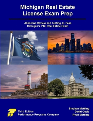 Michigan Real Estate License Exam Prep: All-in-One Review and Testing to Pass Michigan's PSI Real Estate Exam - Mettling, Stephen, and Cusic, David, and Mettling, Ryan
