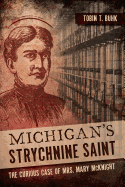 Michigan's Strychnine Saint: The Curious Case of Mrs. Mary McKnight