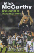 Mick McCarthy's World Cup Diary 2002 - McCarthy, Mick, and Dervlin, Cathal